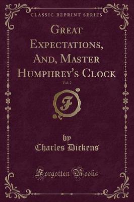 Book cover for Great Expectations, And, Master Humphrey's Clock, Vol. 2 (Classic Reprint)