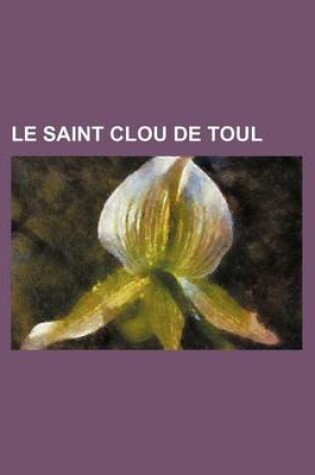 Cover of Le Saint Clou de Toul