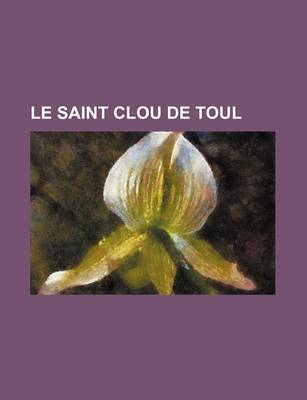 Book cover for Le Saint Clou de Toul