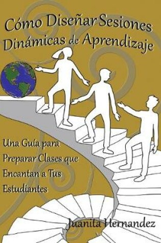 Cover of Como Disenar Sesiones Dinamicas de Aprendizaje