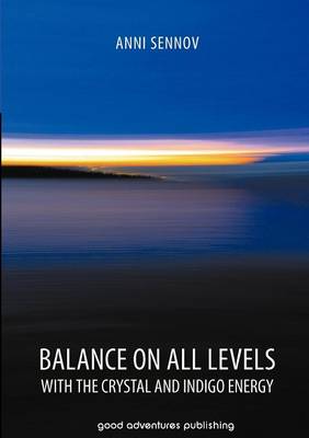 Book cover for Balance on All Levels with the Crystal and Indigo Energy