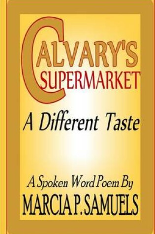 Cover of CALVARY'S SUPERMARKET A Different Taste