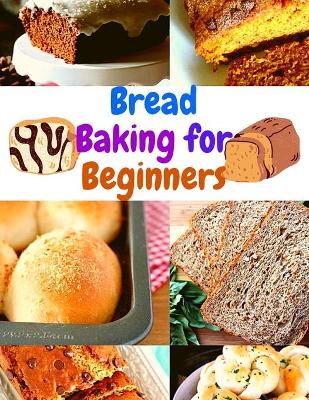 Cover of Bread Baking for Beginners