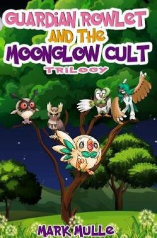 Cover of Guardian Rowlet Trilogy (an Unofficial Pokemon Go Diary Book for Kids Ages 6 - 1