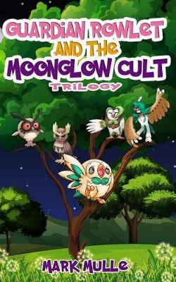 Book cover for Guardian Rowlet Trilogy (an Unofficial Pokemon Go Diary Book for Kids Ages 6 - 1