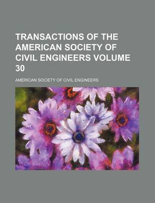 Book cover for Transactions of the American Society of Civil Engineers Volume 30
