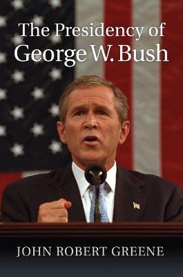 Book cover for The Presidency of George W. Bush