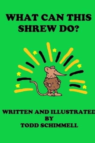 Cover of What Can This Shrew Do?