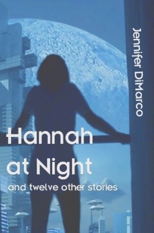 Cover of Hannah at Night and Twelve Other Stories