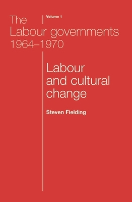 Book cover for The Labour Governments 1964-1970 Volume 1