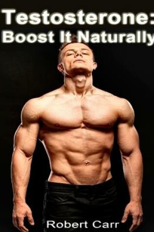 Cover of Testosterone: Boost It Naturally
