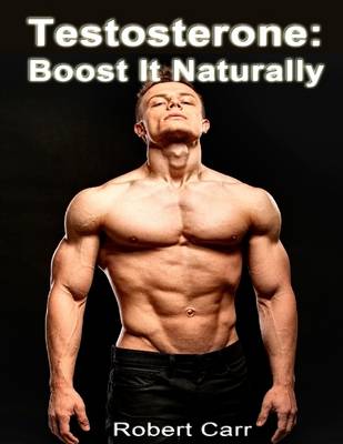 Book cover for Testosterone: Boost It Naturally