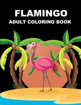 Book cover for Flamingo Adult Coloring Book