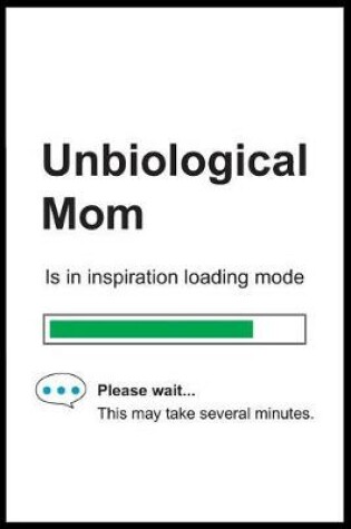 Cover of Unbiological Mom is in Inspiration Loading Mode