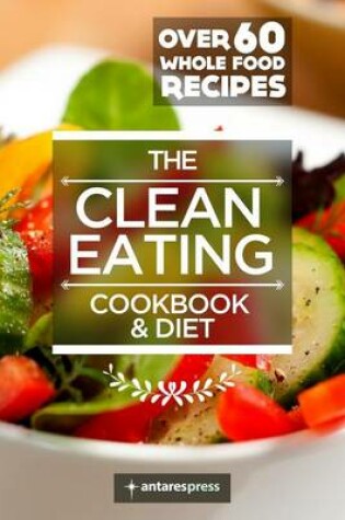 Cover of Clean Eating Cookbook & Diet
