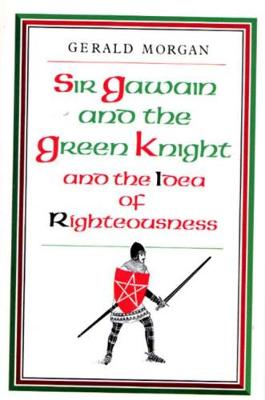 Book cover for "Sir Gawain and the Green Knight" and the Idea of Righteousness