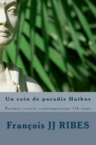 Cover of Un coin de paradis Haikus