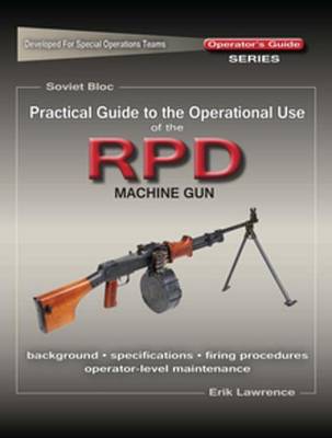 Book cover for Practical Guide to the Operational Use of the Rpd Machine Gun