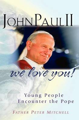 Book cover for John Paul II, We Love You!
