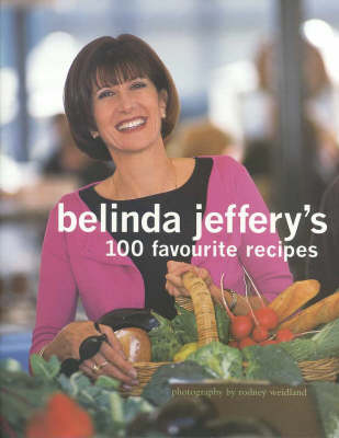 Book cover for Belinda Jeffery's 100 Favourite Recipes