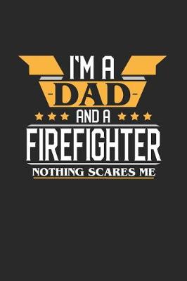 Book cover for I'm a Dad and a Firefighter Nothing Scares Me