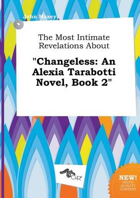 Book cover for The Most Intimate Revelations about Changeless
