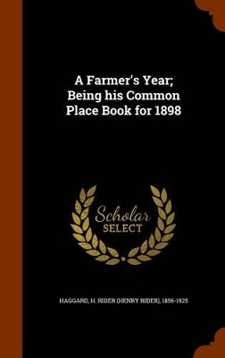 Book cover for A Farmer's Year; Being His Common Place Book for 1898