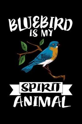 Book cover for Bluebird Is My Spirit Animal