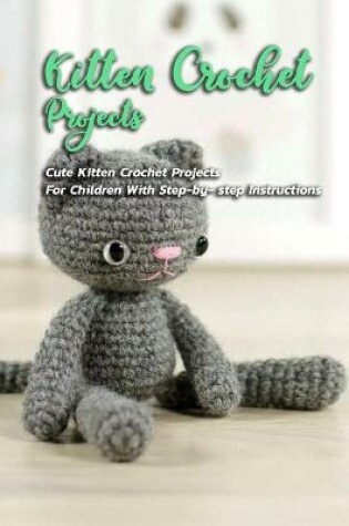 Cover of Kitten Crochet Projects