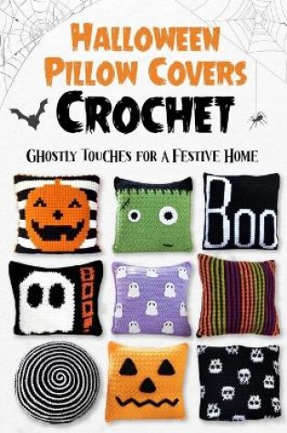 Cover of Halloween Pillow Covers Crochet