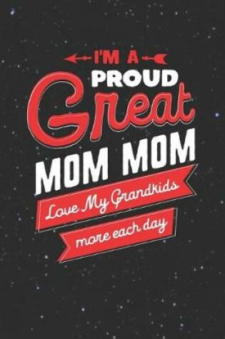 Cover of I'm Proud Great Mom Mom Love My Grandkids More Each Day