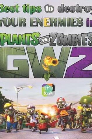 Cover of Best tips to destroy your Enermies in Plants vs. Zombies