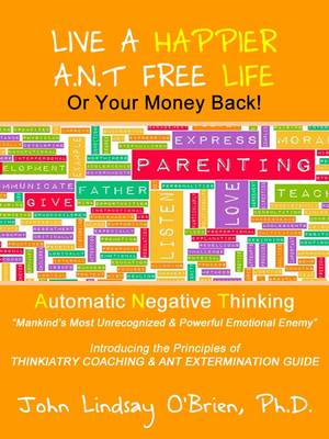 Book cover for Live a Happier A.N.T. Free Life or Your Money Back