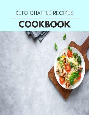 Book cover for Keto Chaffle Recipes Cookbook