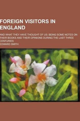 Cover of Foreign Visitors in England; And What They Have Thought of Us