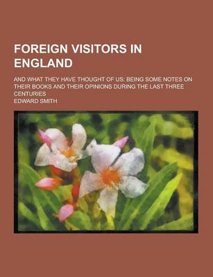 Book cover for Foreign Visitors in England; And What They Have Thought of Us