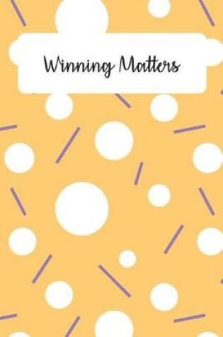 Cover of Winning Matters