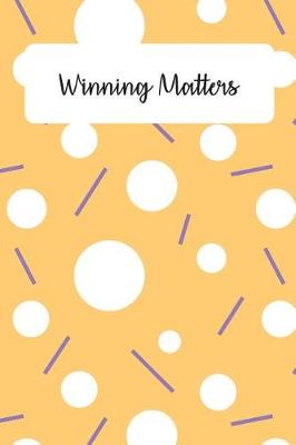 Book cover for Winning Matters