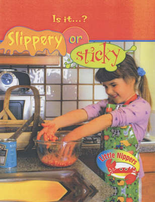 Book cover for Little Nippers Is it? Slippery or Sticky Paperback