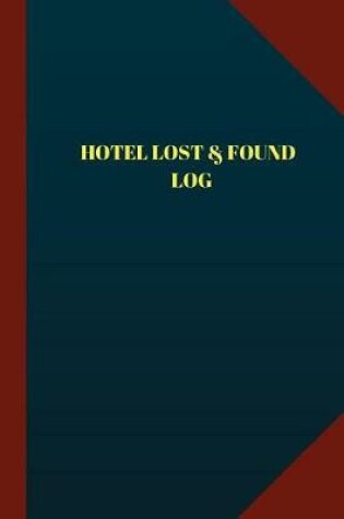 Cover of Hotel Lost & Found Log (Logbook, Journal - 124 pages 6x9 inches)