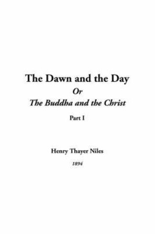 Cover of The Dawn and the Day or the Buddha and the Christ