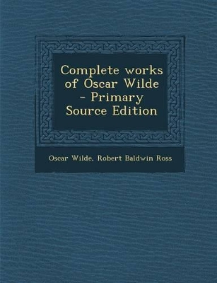 Book cover for Complete Works of Oscar Wilde - Primary Source Edition