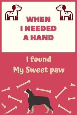 Book cover for When I Needed a Hand, I Found My Sweet Paw