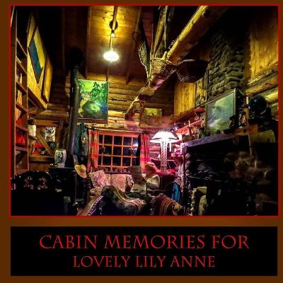 Book cover for Cabin Memories for Lovely Lily Anne