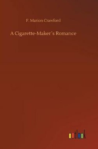 Cover of A Cigarette-Maker´s Romance