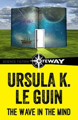 The Wave in the Mind by Ursula K. Le Guin