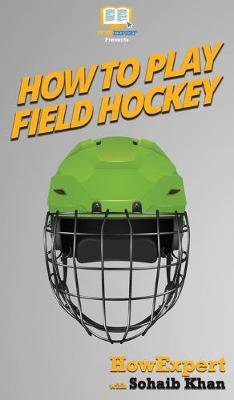 Book cover for How To Play Field Hockey