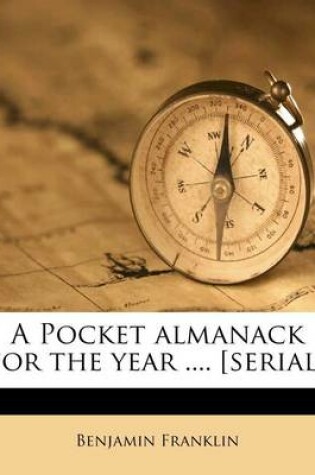 Cover of A Pocket Almanack for the Year .... [Serial]