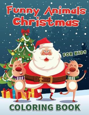 Book cover for Funny Animals Christmas for Kids Coloring Book