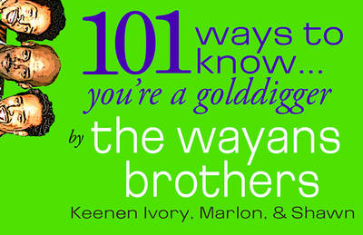 Book cover for 101 Ways to Know... You're a Golddigger